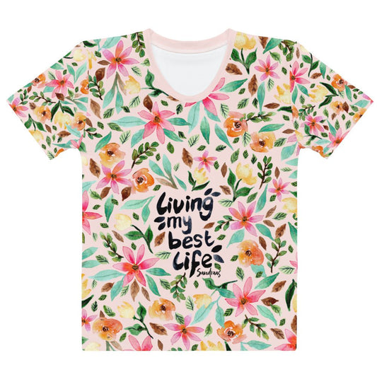🌸 Women’s T-Shirt – Living My Best Life – Light Pink Floral Edition - SANDRAAS