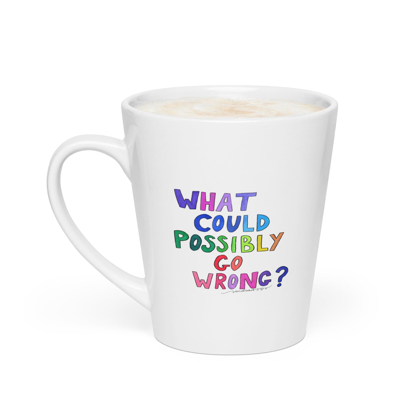 Latte Mug – "What Could Possibly Go Wrong?" – A Must - Have for DIY Lovers! ☕🔨 - SANDRAAS