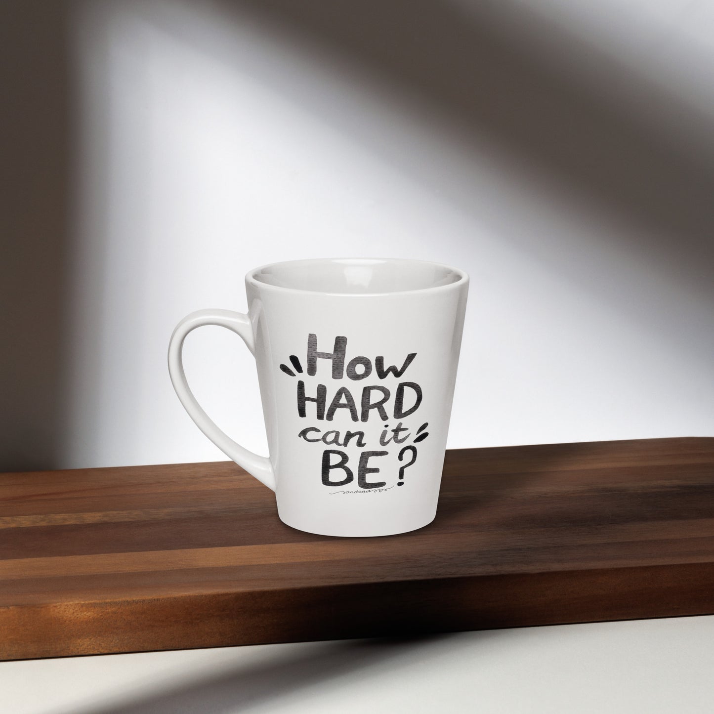 "How Hard Can It Be?" – Latte Mug with Hand - Lettered Watercolor Design ☕ - SANDRAAS