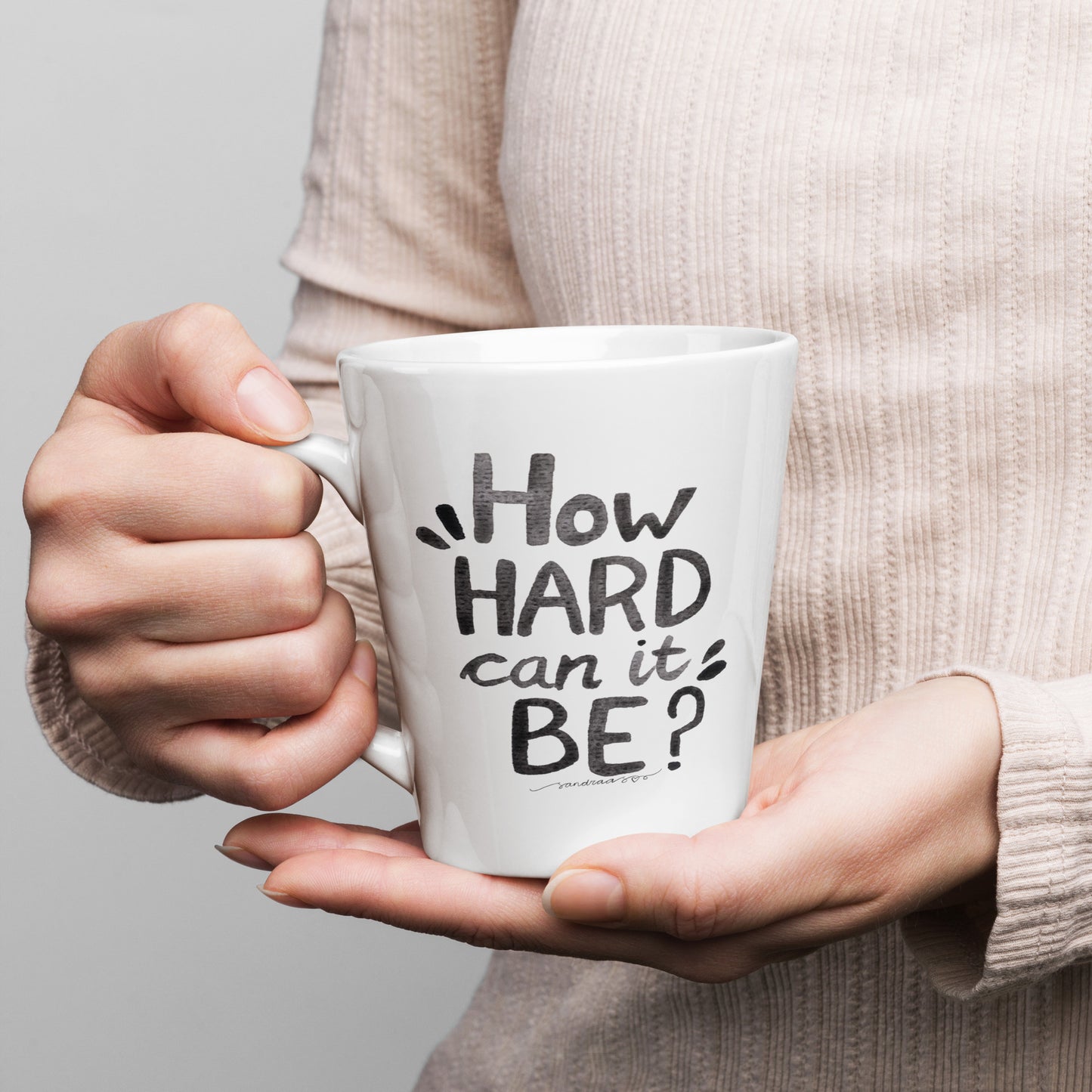 "How Hard Can It Be?" – Latte Mug with Hand - Lettered Watercolor Design ☕ - SANDRAAS