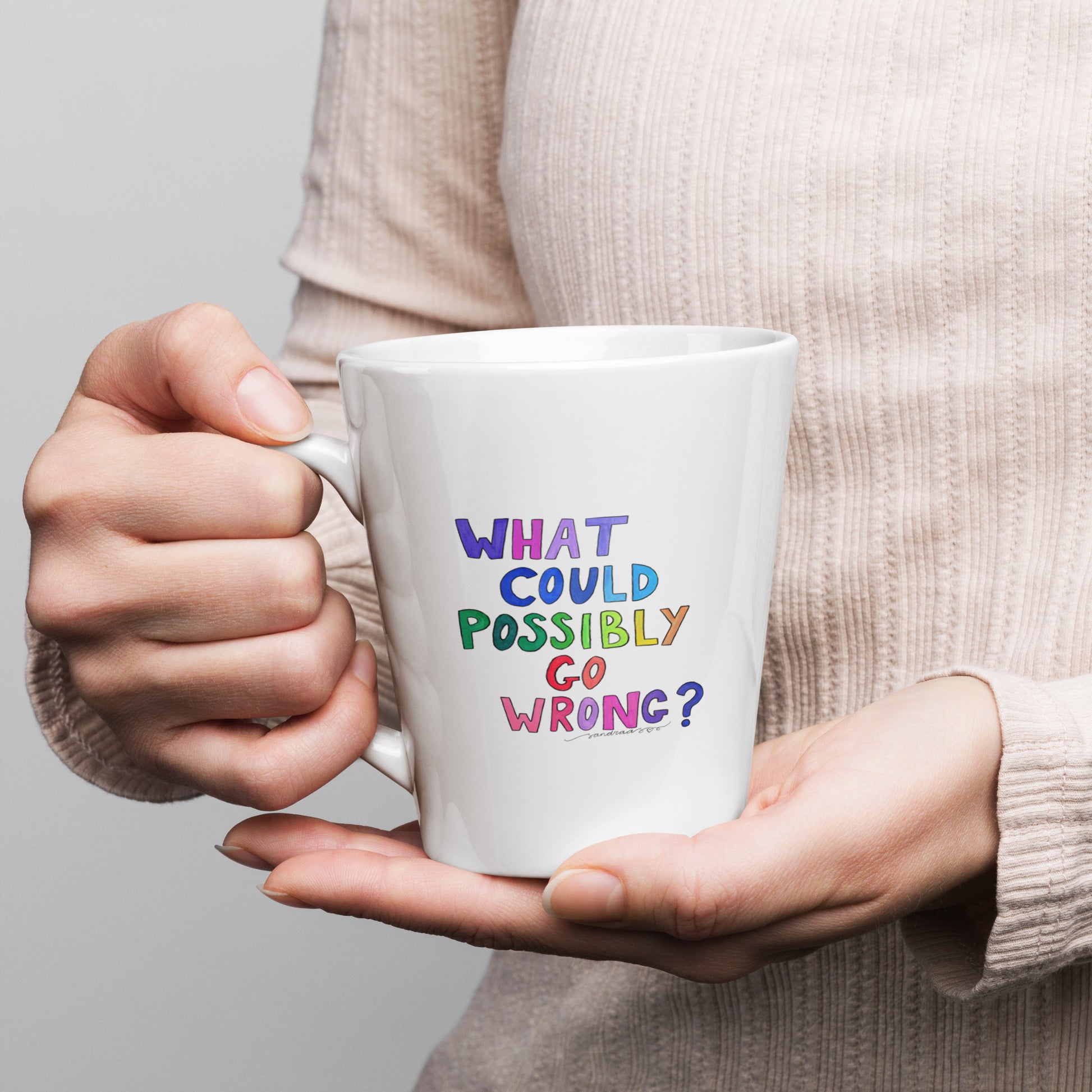 Latte Mug – "What Could Possibly Go Wrong?" – A Must - Have for DIY Lovers! ☕🔨 - SANDRAAS