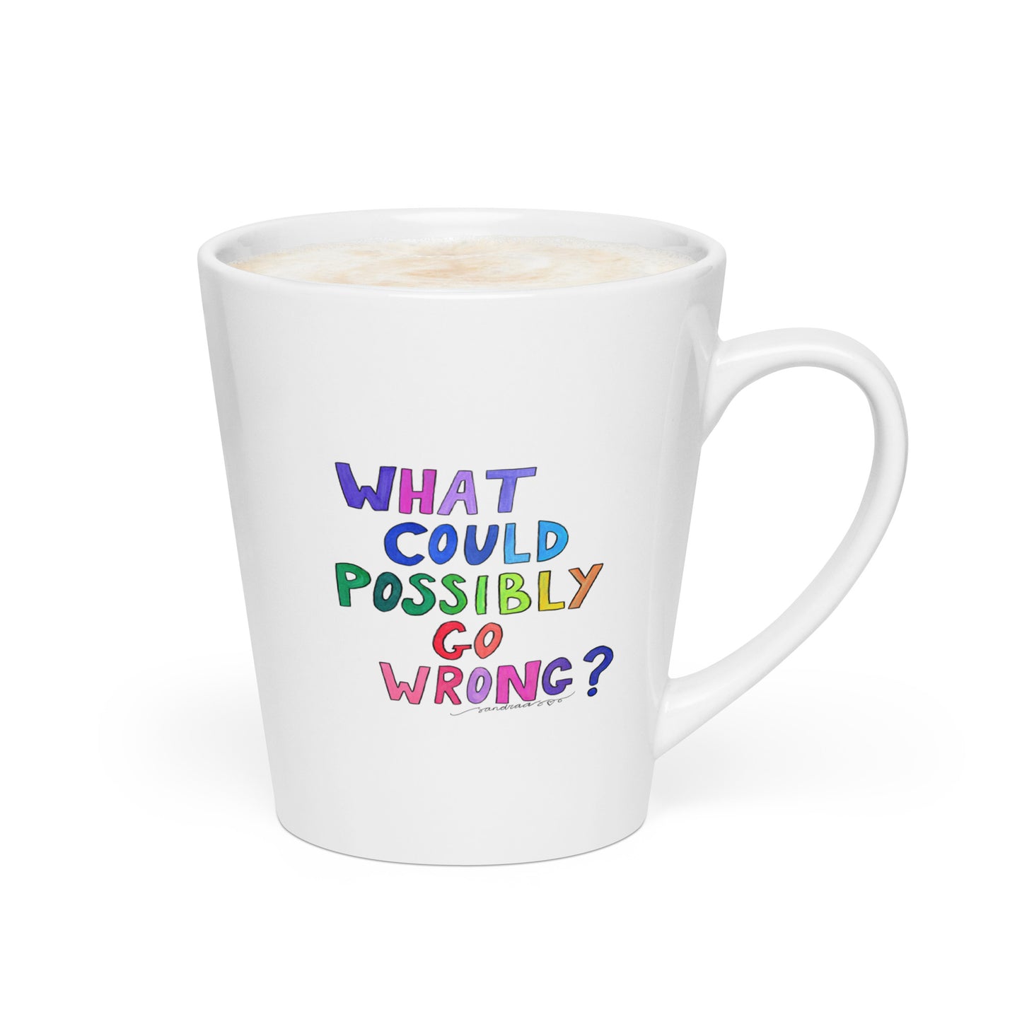 Latte Mug – "What Could Possibly Go Wrong?" – A Must - Have for DIY Lovers! ☕🔨 - SANDRAAS