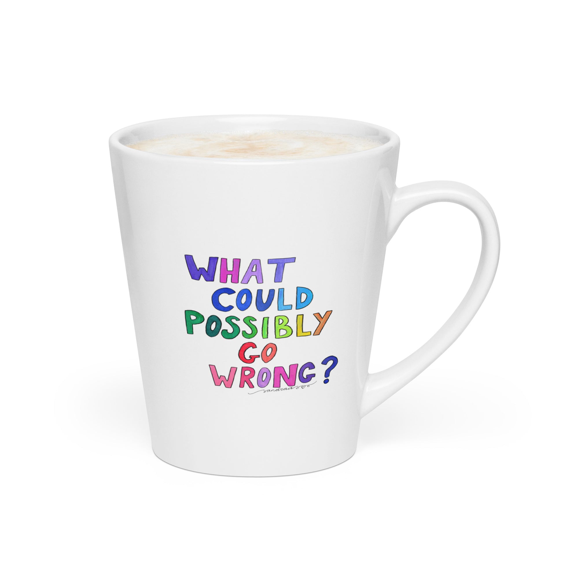 Latte Mug – "What Could Possibly Go Wrong?" – A Must - Have for DIY Lovers! ☕🔨 - SANDRAAS
