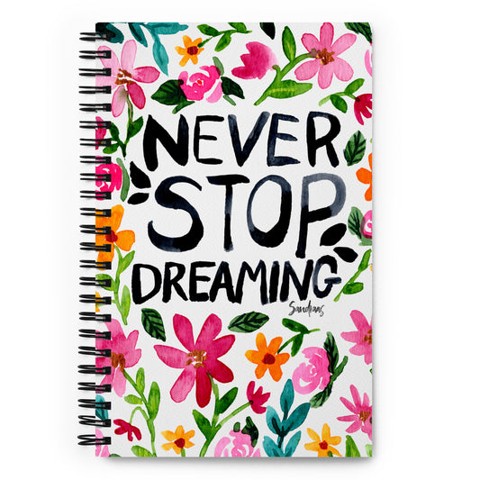 🌸 “Never Stop Dreaming” Spiral Notebook – White - Floral Edition 🌼 - SANDRAAS