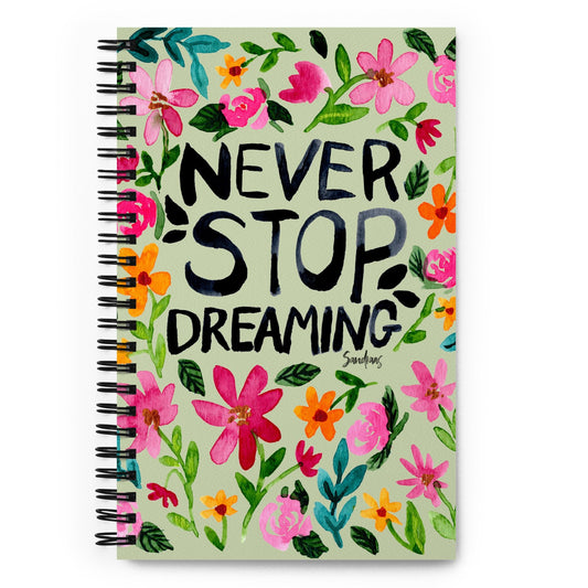 🌈 “Never Stop Dreaming” Spiral Notebook – Colorful Floral Edition 🌸 - SANDRAAS