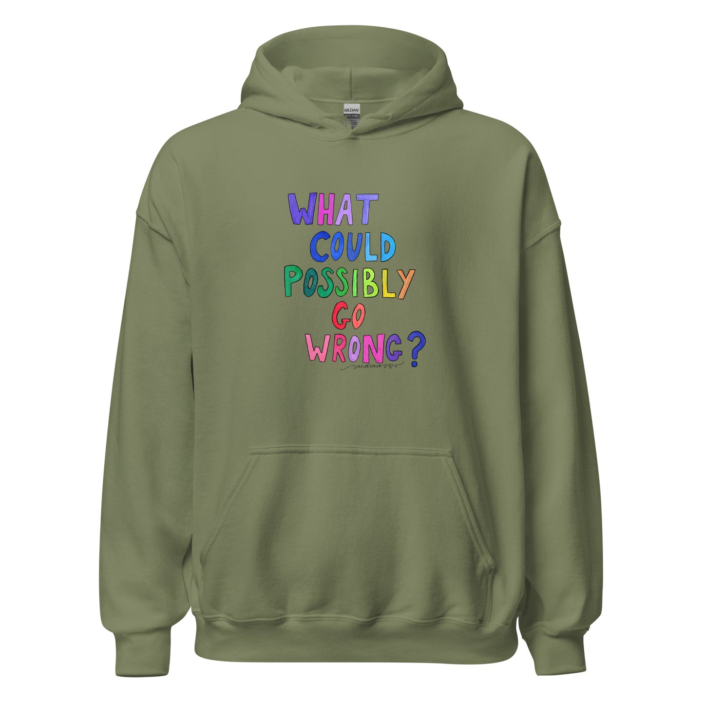 "What Could Possibly Go Wrong?" Hoodie – For the Optimist Who Loves a Challenge! - SANDRAAS