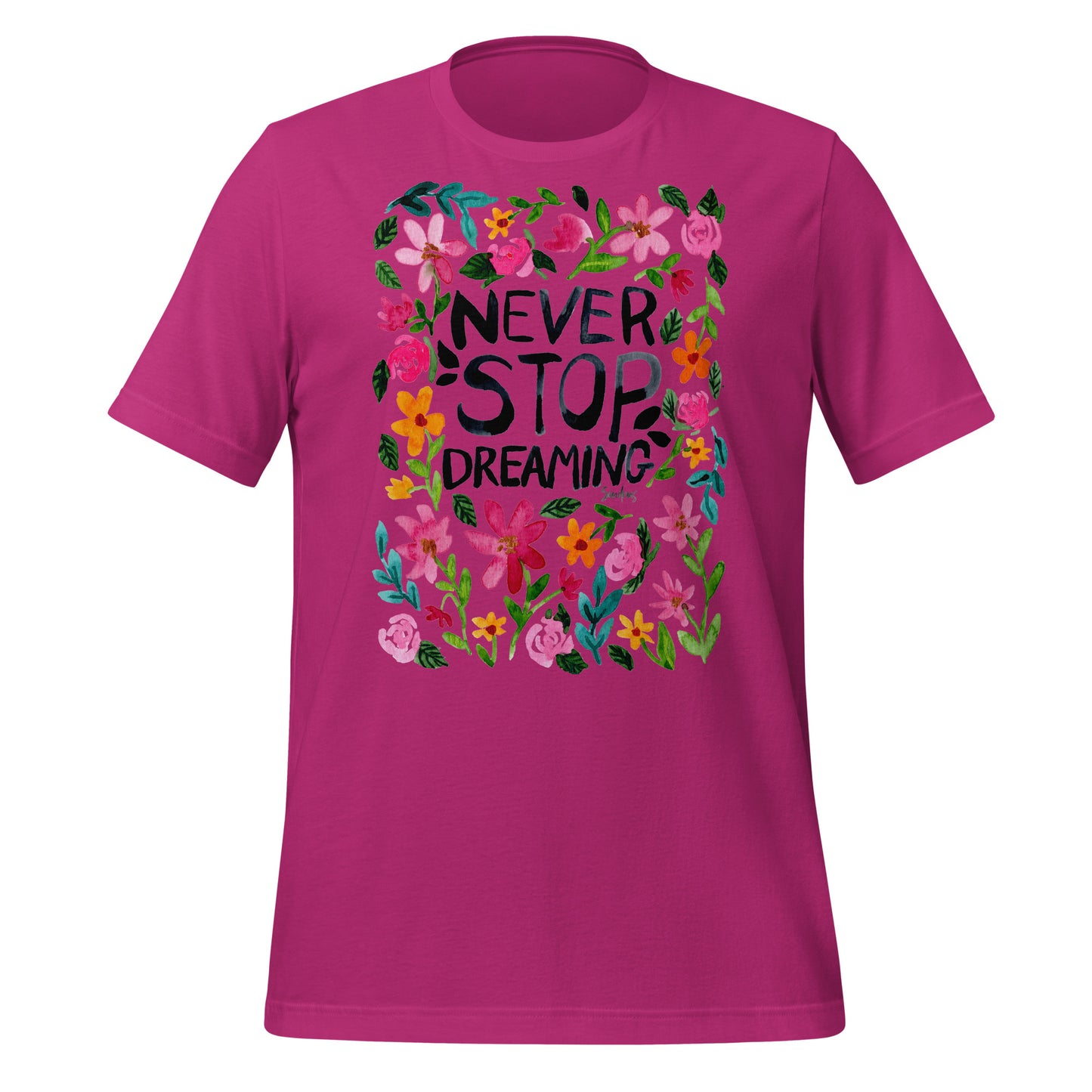 🌼 T-Shirt – Never Stop Dreaming – Watercolor Floral Edition - SANDRAAS