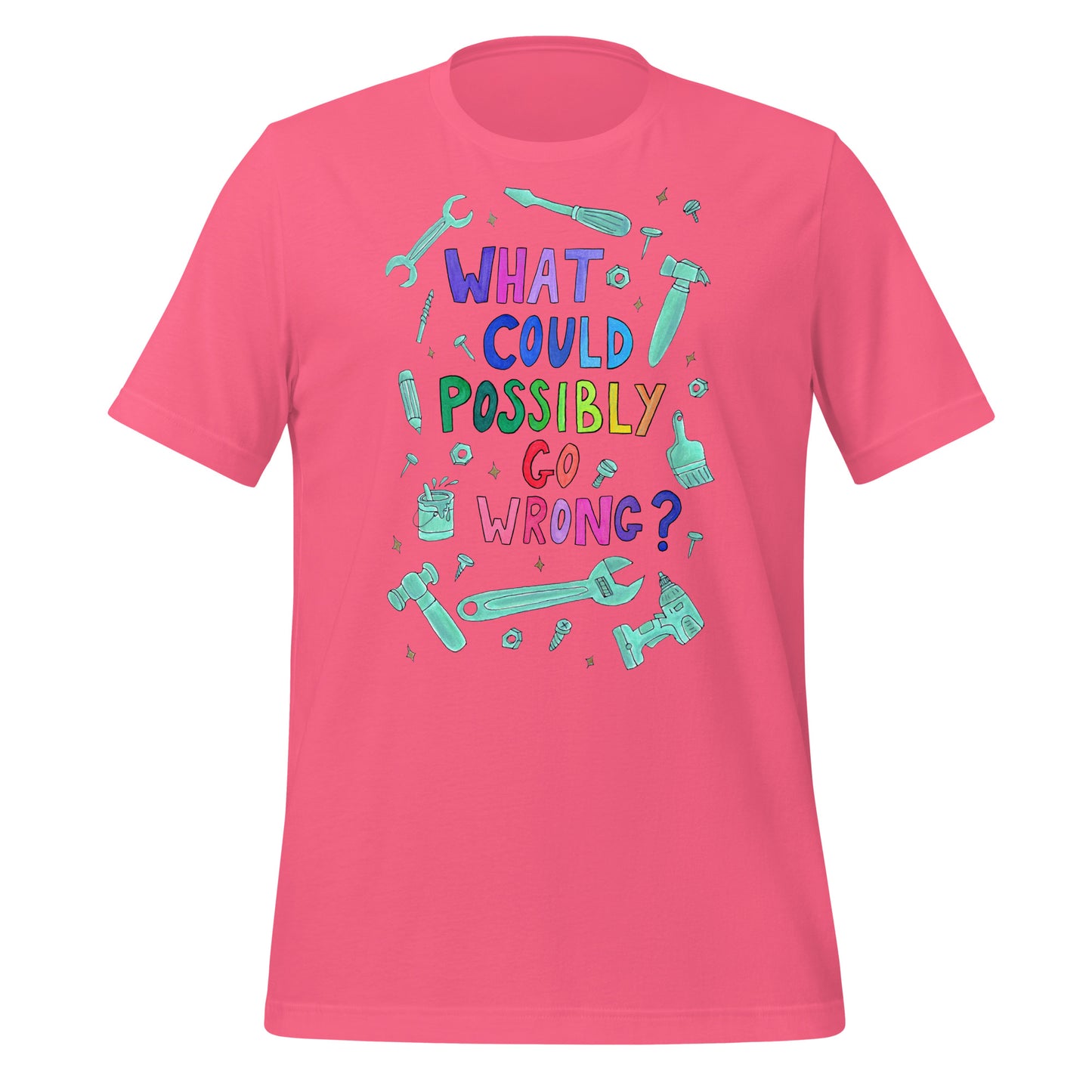 "What Could Possibly Go Wrong?" T-Shirt – A Must - Have for DIY Enthusiasts & Risk - Takers! - SANDRAAS