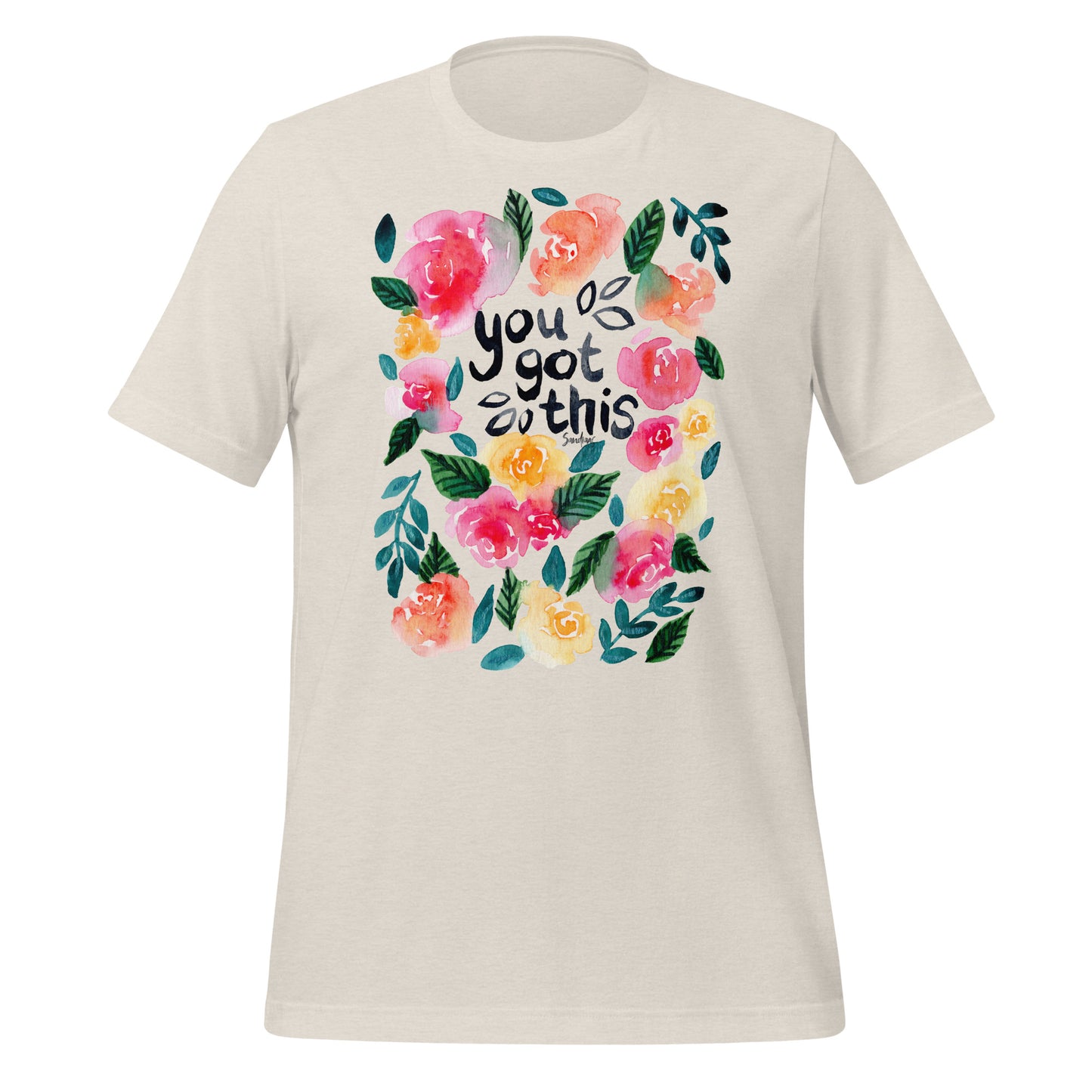 💪 Unisex T-Shirt – You Got This – Watercolor Floral Edition - SANDRAAS