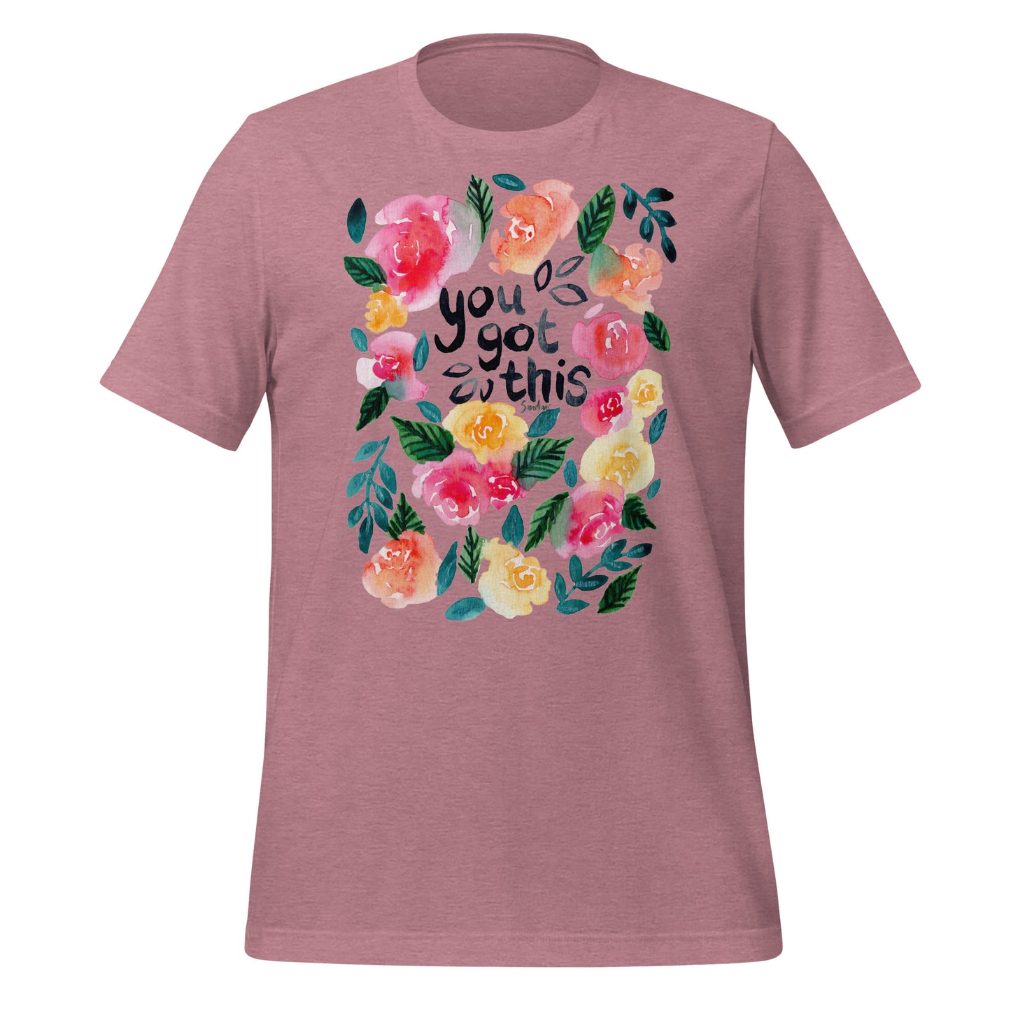 💪 Unisex T-Shirt – You Got This – Watercolor Floral Edition - SANDRAAS
