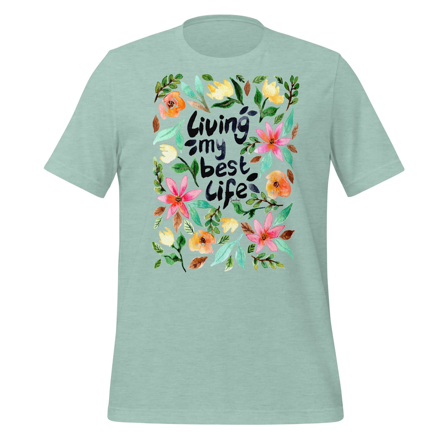 🌸 T-Shirt – Living My Best Life – Watercolor Floral Edition - SANDRAAS