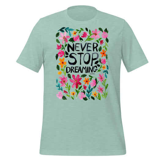 🌼 T-Shirt – Never Stop Dreaming – Watercolor Floral Edition - SANDRAAS
