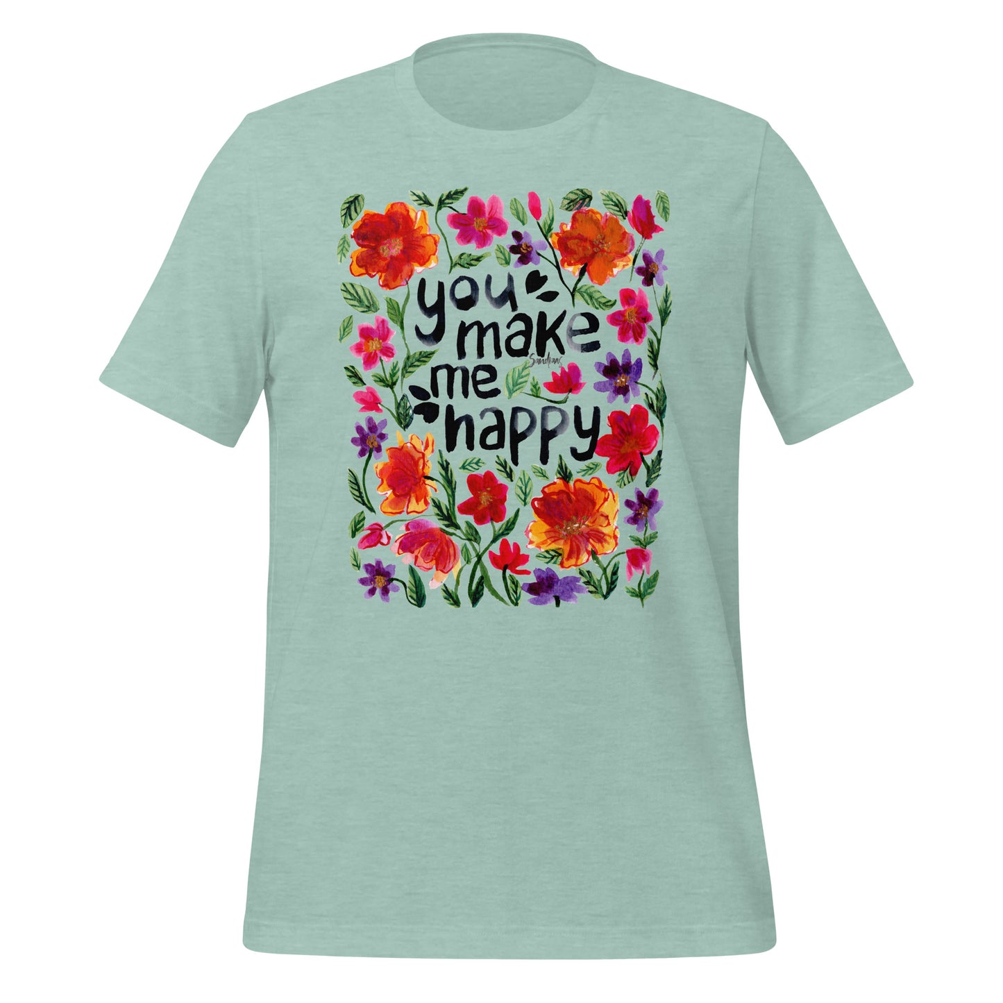 🌸 Unisex T-Shirt – You Make Me Happy – Watercolor Floral Edition - SANDRAAS