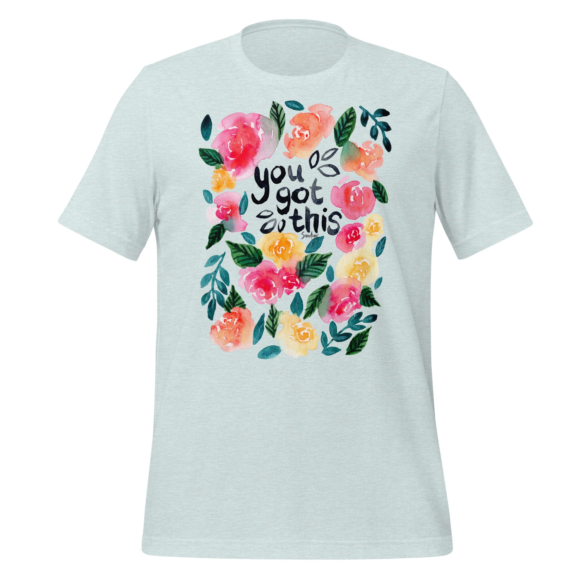 🌸 T-Shirt – You Got This (Floral Edition) 🌈👕 - SANDRAAS
