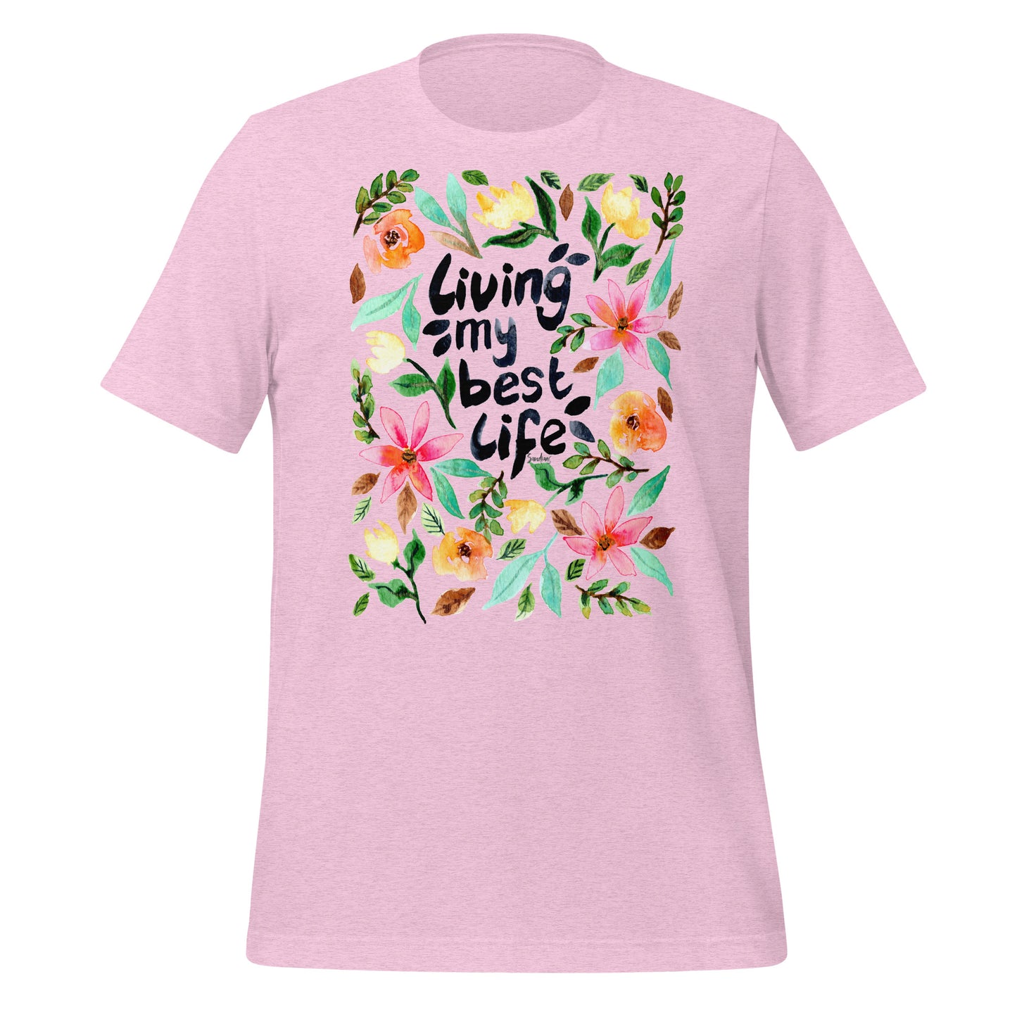 🌸 T-Shirt – Living My Best Life – Watercolor Floral Edition - SANDRAAS