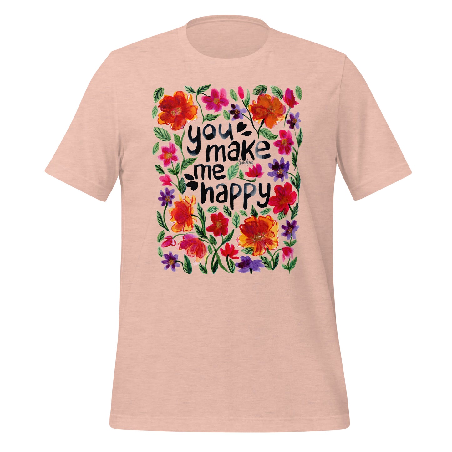 🌸 Unisex T-Shirt – You Make Me Happy – Watercolor Floral Edition - SANDRAAS