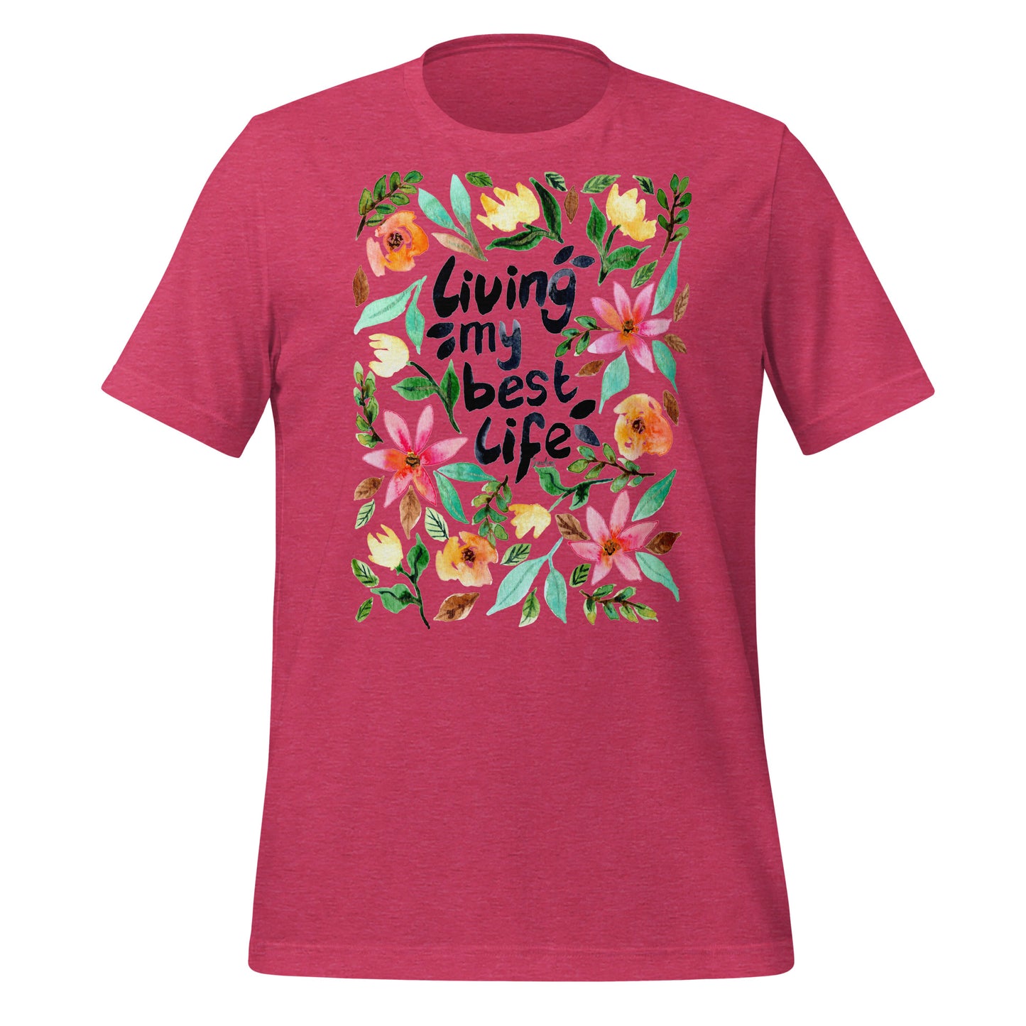🌸 T-Shirt – Living My Best Life – Watercolor Floral Edition - SANDRAAS