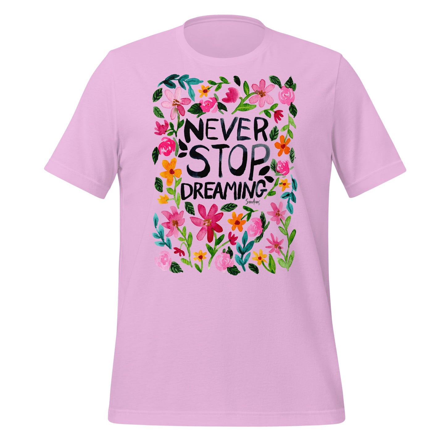 🌼 T-Shirt – Never Stop Dreaming – Watercolor Floral Edition - SANDRAAS