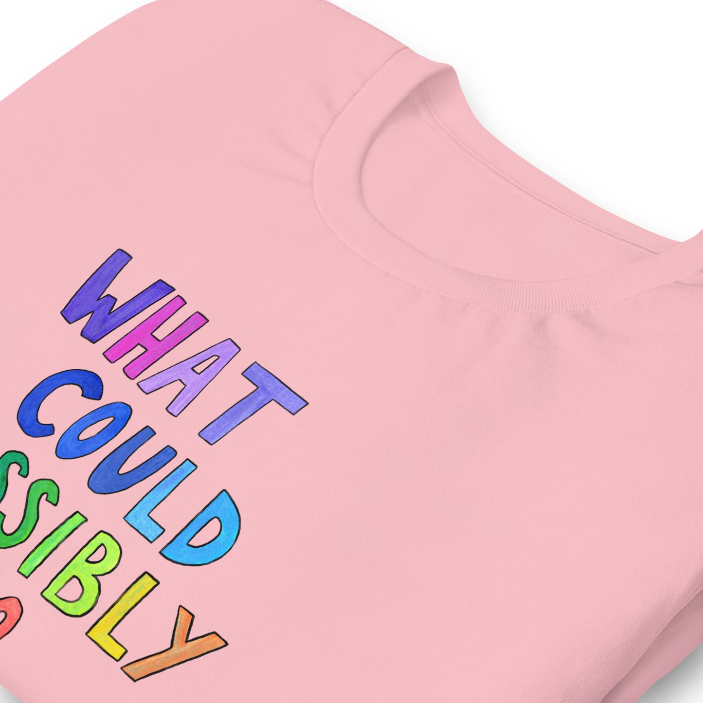 "What Could Possibly Go Wrong?" T-Shirt – For the Optimist Who Loves a Challenge! - SANDRAAS