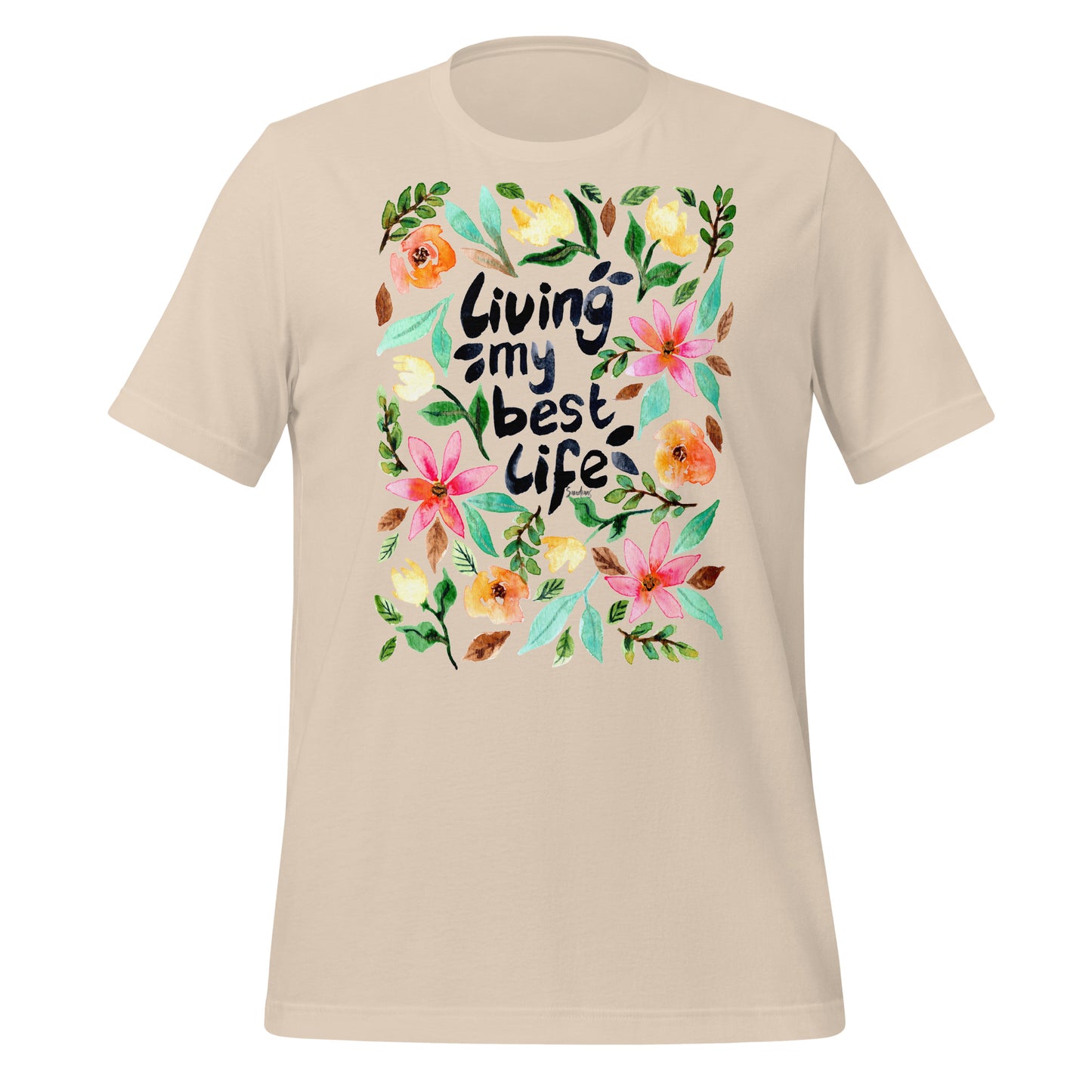 🌸 T-Shirt – Living My Best Life – Watercolor Floral Edition - SANDRAAS