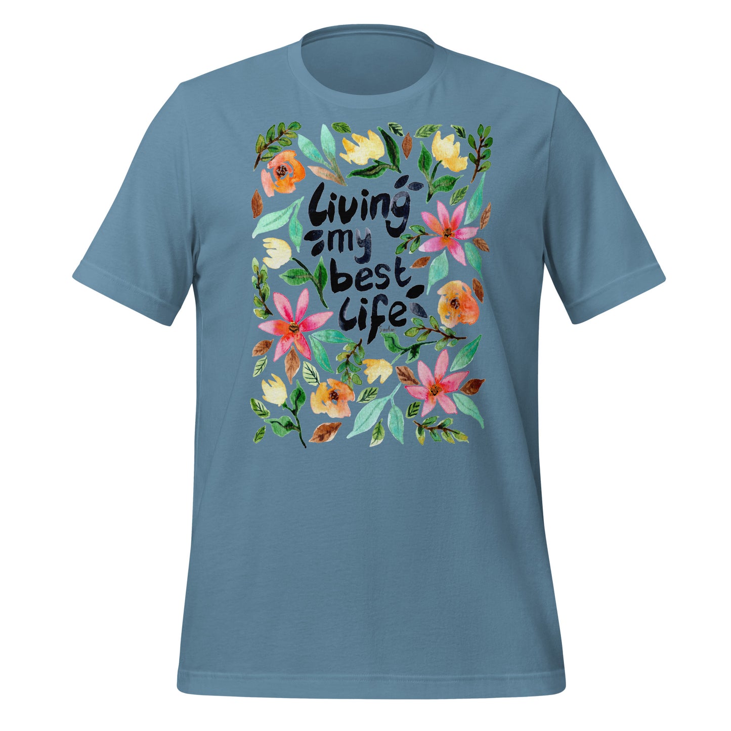 🌸 T-Shirt – Living My Best Life – Watercolor Floral Edition - SANDRAAS