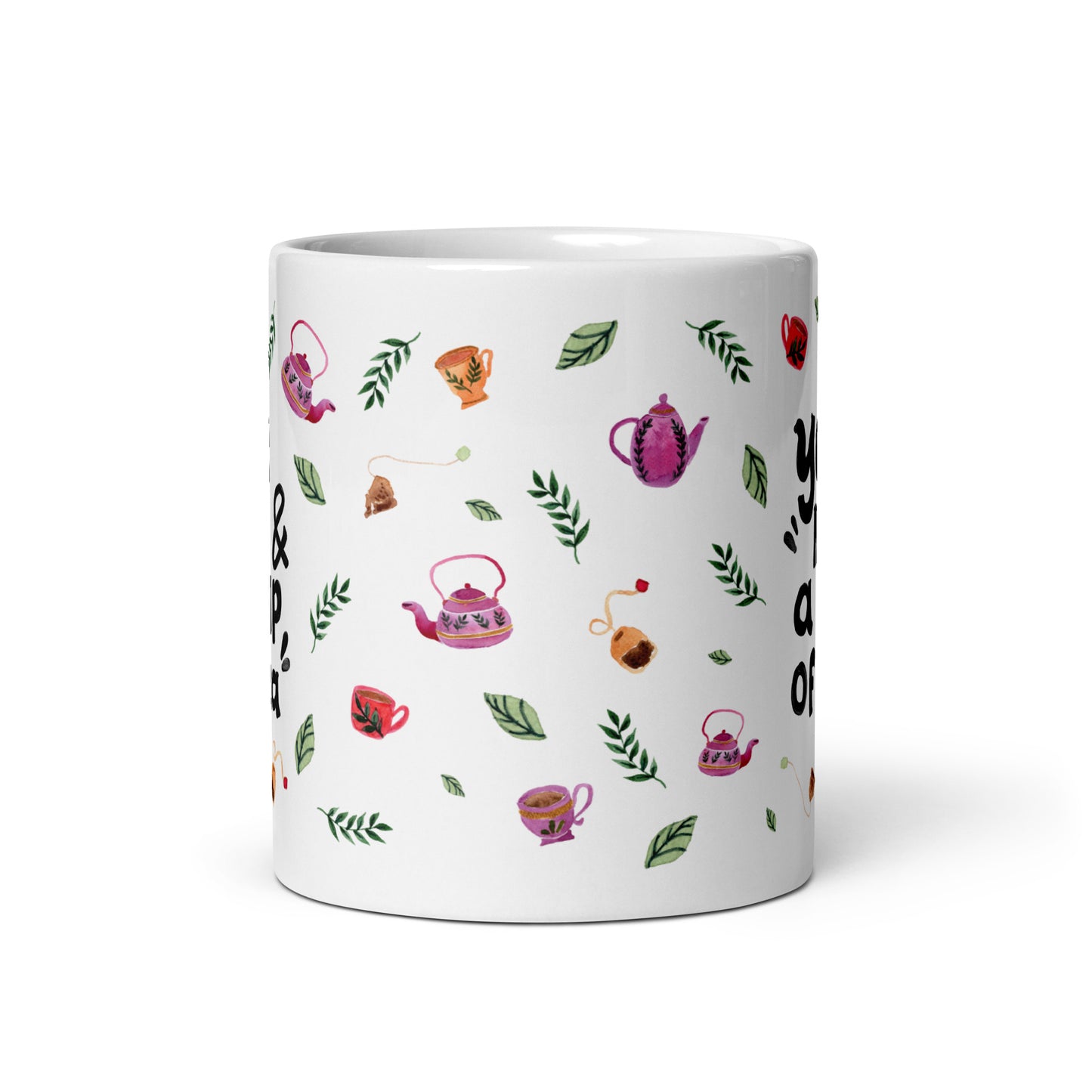 Quote Mug with Cozy Watercolor Teapots & Cups - You, Me & a Cup of Tea - Glossy Ceramic (11oz / 15oz / 20oz)" - SANDRAAS