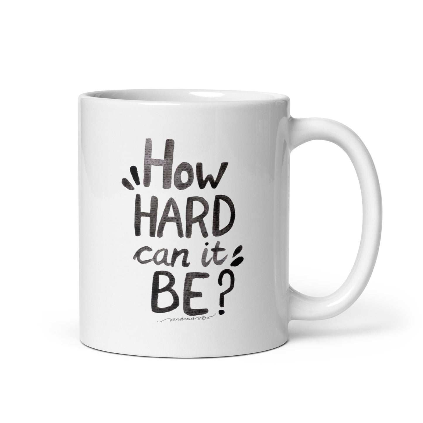 "How Hard Can It Be?" – Watercolor Hand - Lettered Mug ☕ - SANDRAAS