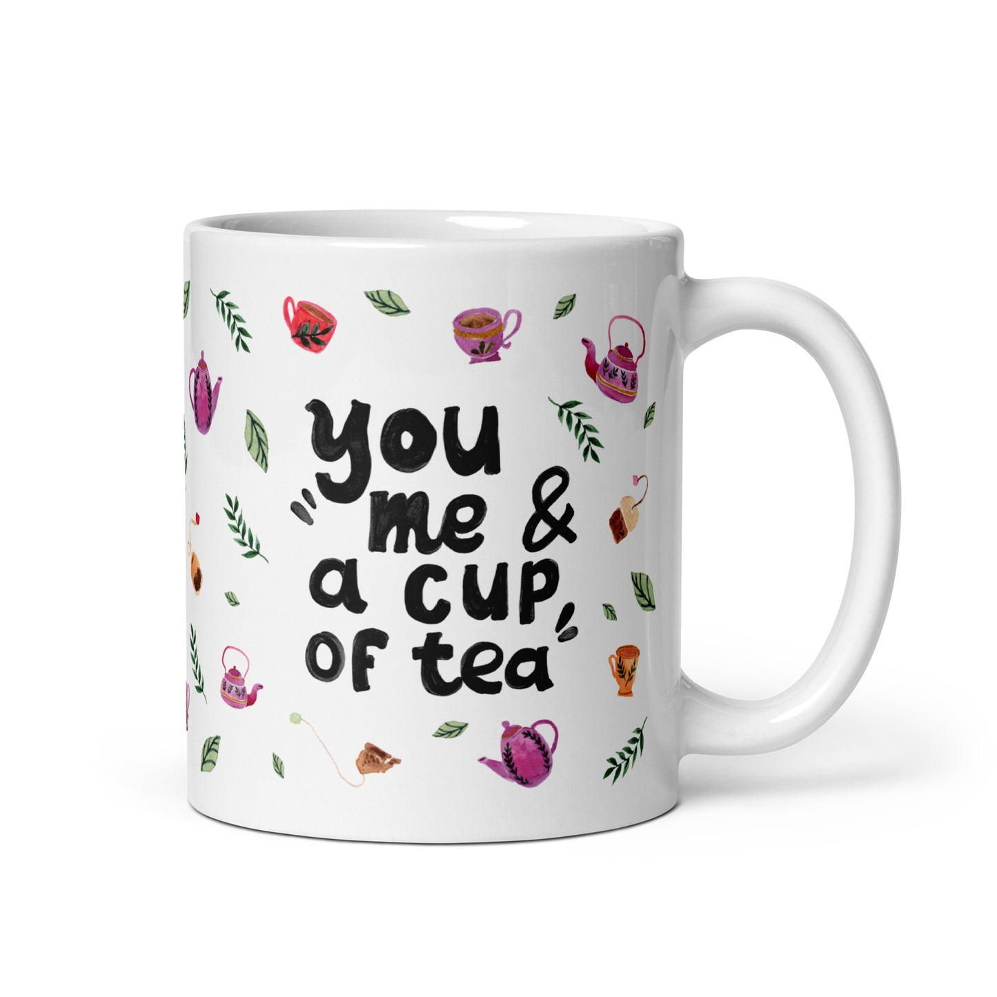 Quote Mug with Cozy Watercolor Teapots & Cups - You, Me & a Cup of Tea - Glossy Ceramic (11oz / 15oz / 20oz)" - SANDRAAS