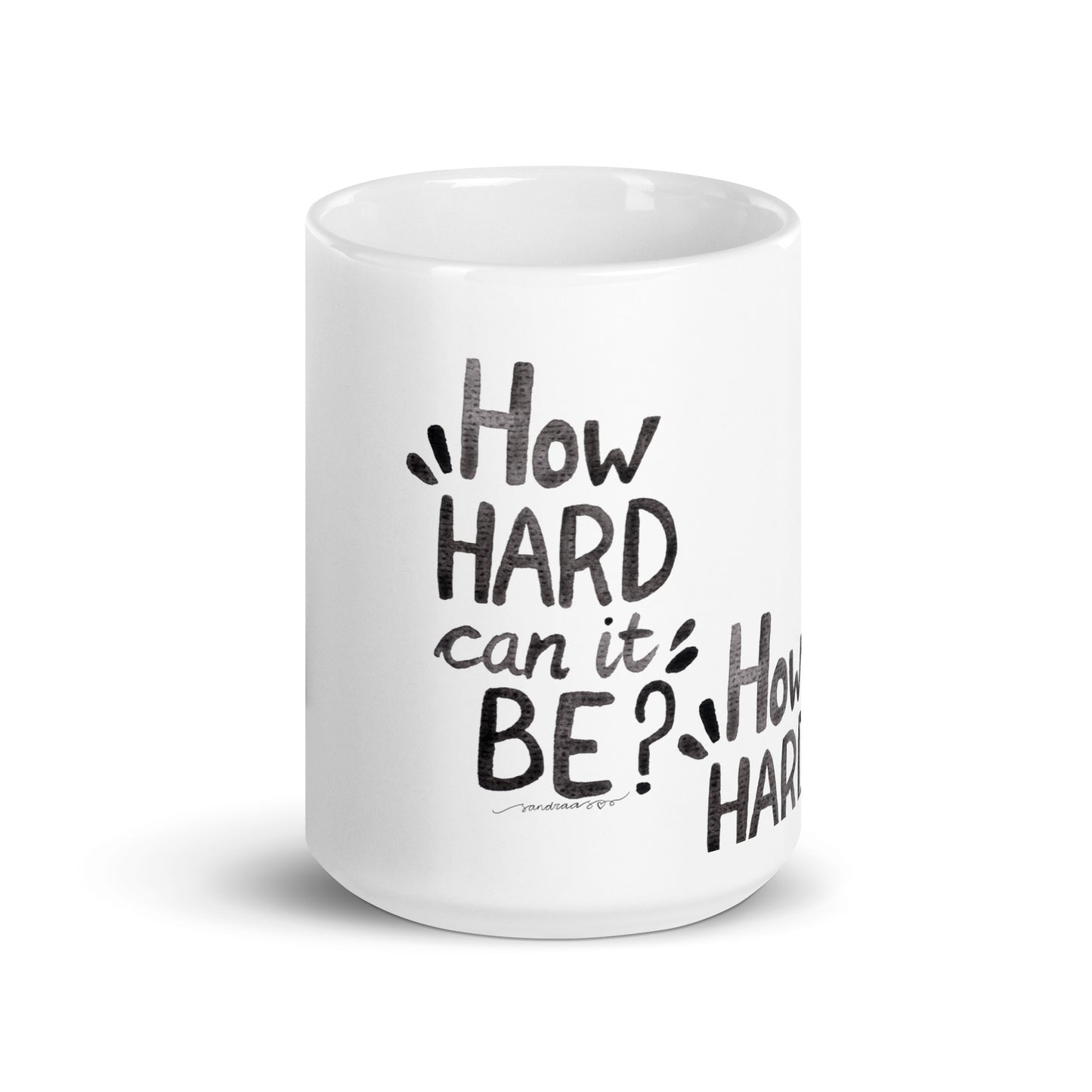 "How Hard Can It Be?" – Watercolor Hand - Lettered Mug ☕ - SANDRAAS