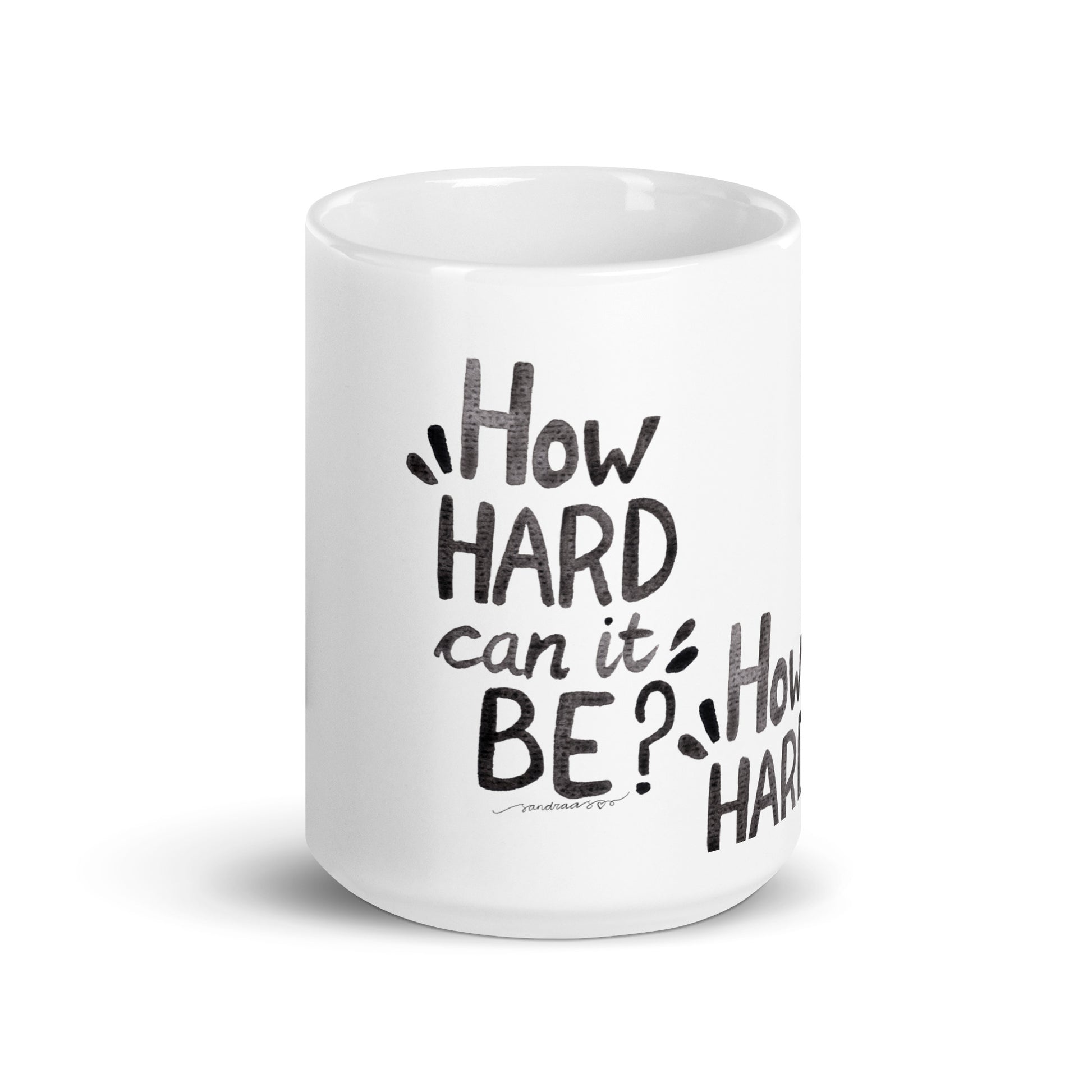 "How Hard Can It Be?" – Watercolor Hand - Lettered Mug ☕ - SANDRAAS