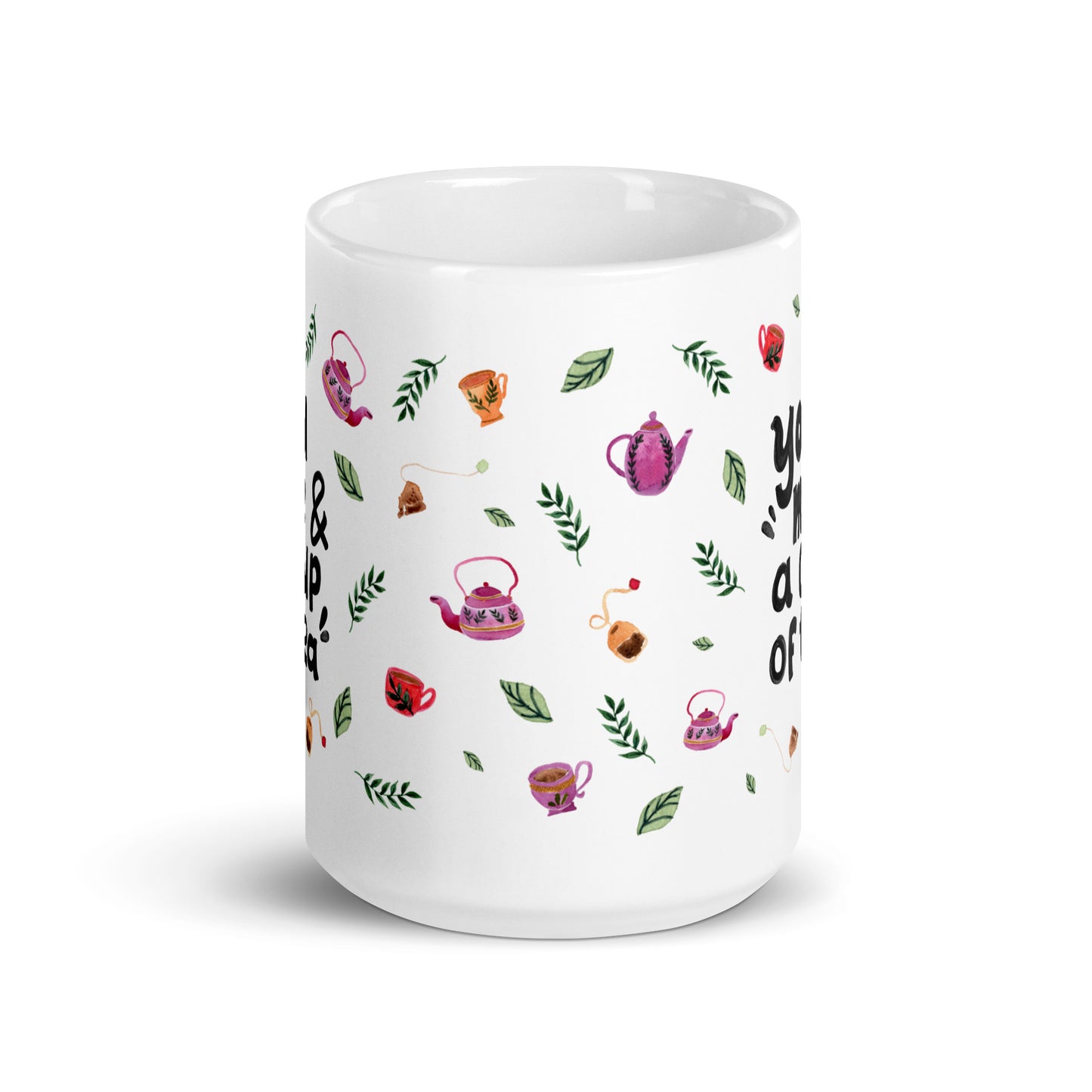 Quote Mug with Cozy Watercolor Teapots & Cups - You, Me & a Cup of Tea - Glossy Ceramic (11oz / 15oz / 20oz)" - SANDRAAS