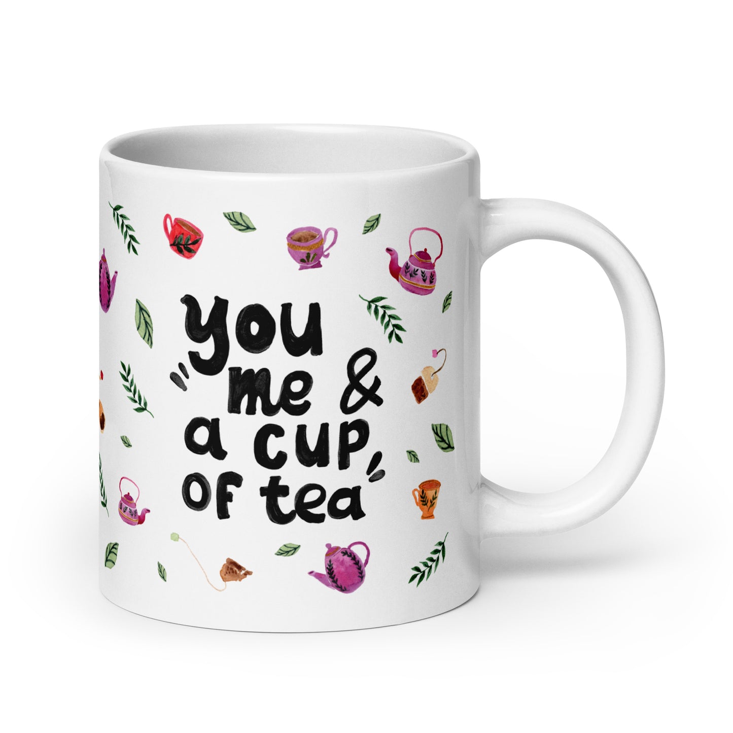 Quote Mug with Cozy Watercolor Teapots & Cups - You, Me & a Cup of Tea - Glossy Ceramic (11oz / 15oz / 20oz)" - SANDRAAS