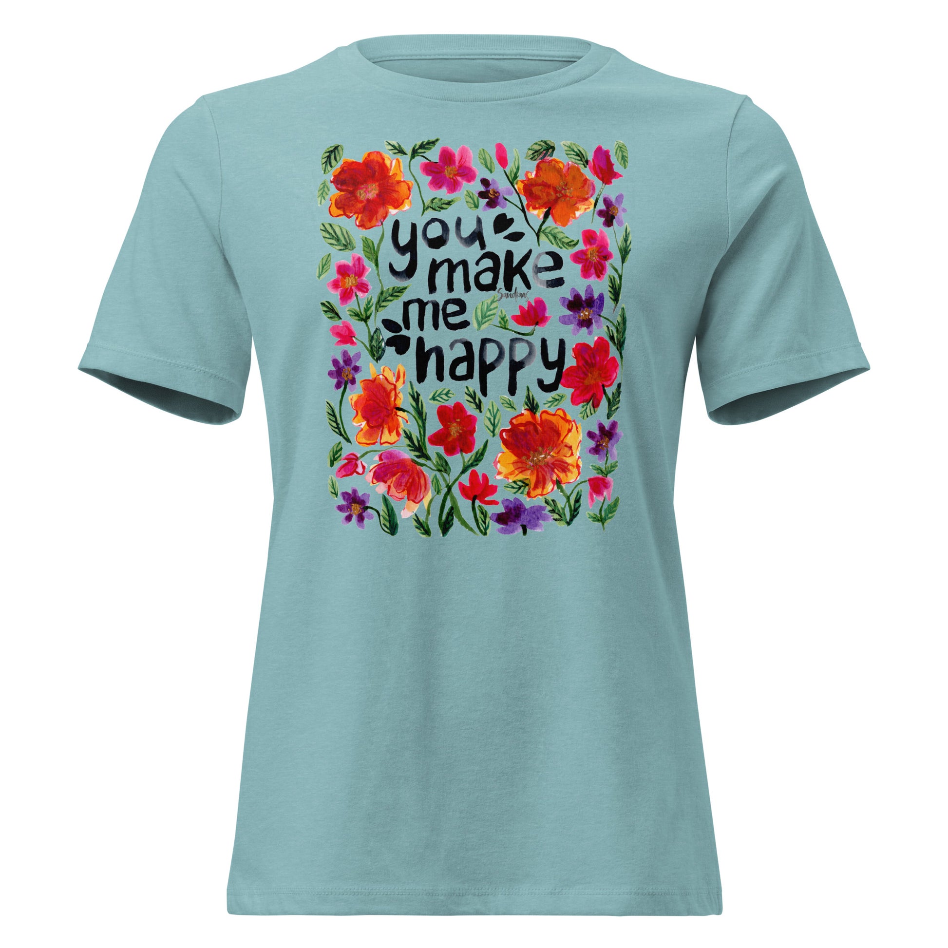 🌸 Women’s Relaxed T-Shirt – You Make Me Happy (Florals) 💕👕 - SANDRAAS