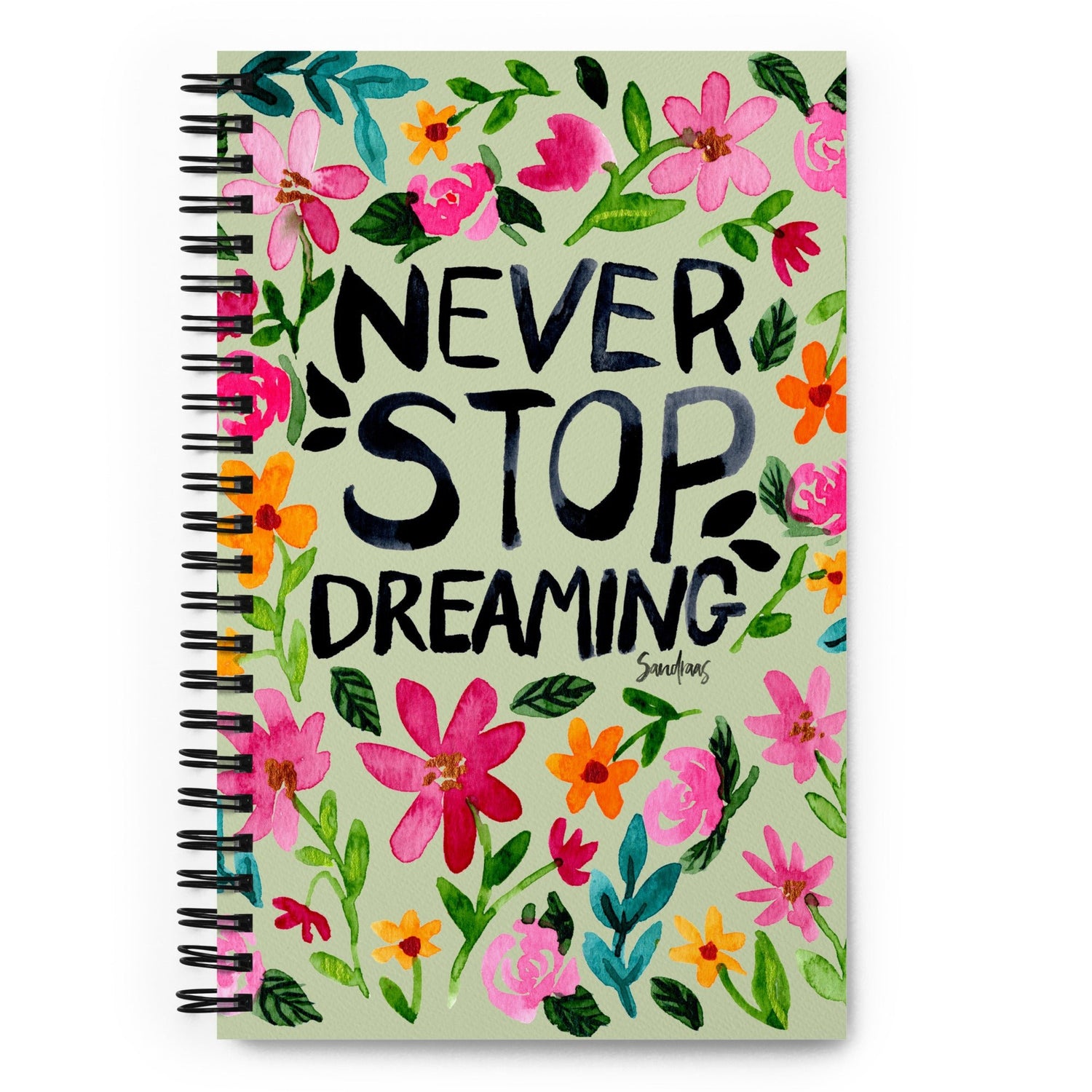 🌈 “Never Stop Dreaming” Spiral Notebook – Colorful Floral Edition 🌸 - SANDRAAS