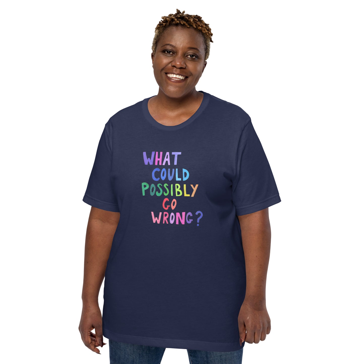 "What Could Possibly Go Wrong?" T-Shirt – A Must-Have for DIY Enthusiasts & Risk-Takers!